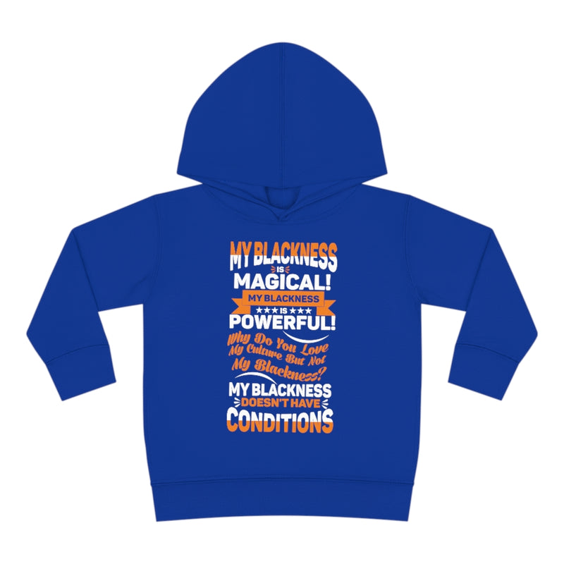 "My Blackness...." Toddler Pullover Fleece Hoodie