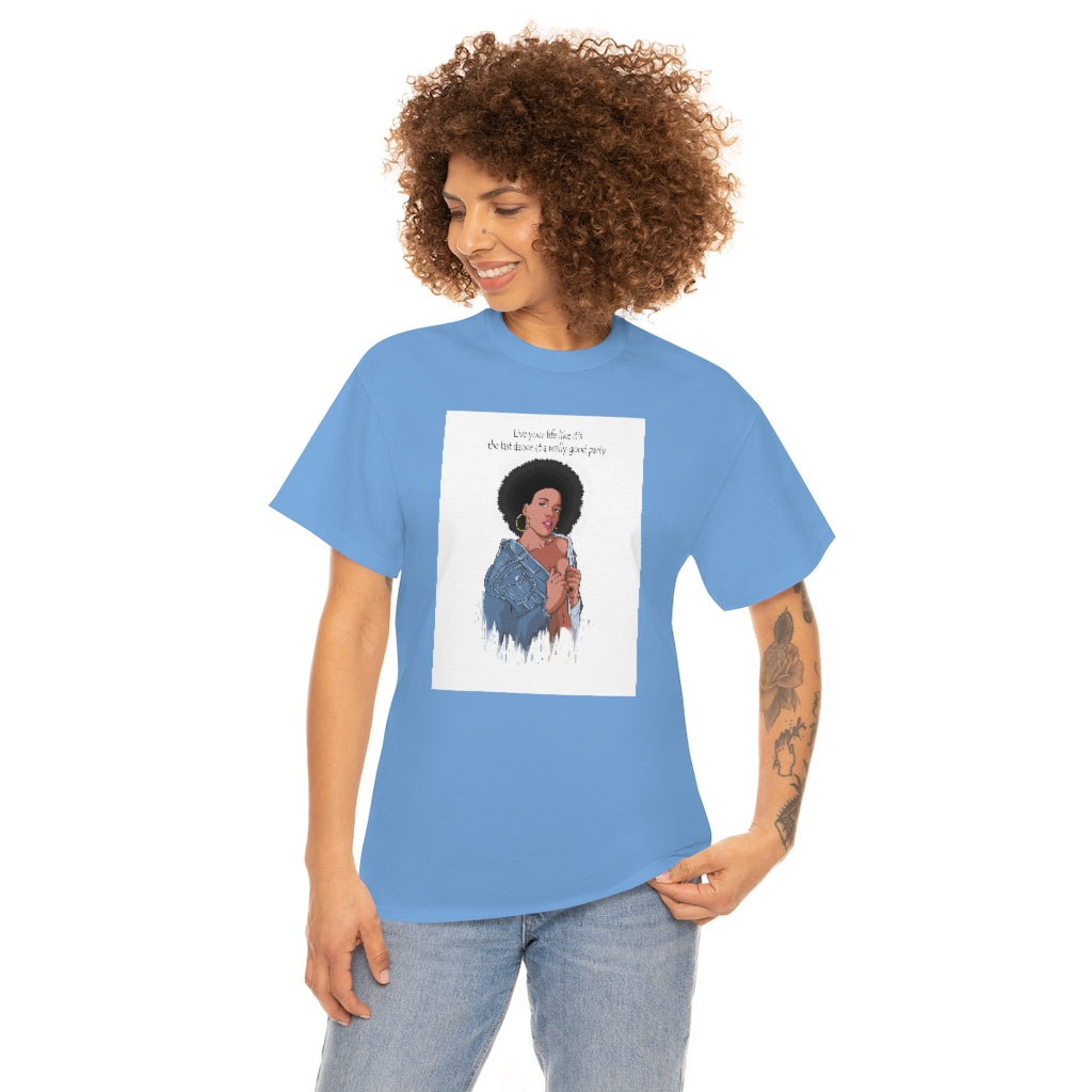 " Live Your Life ......"Unisex Heavy Cotton Tee
