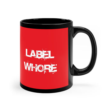 "Label Whore"11oz Red/Black Mug