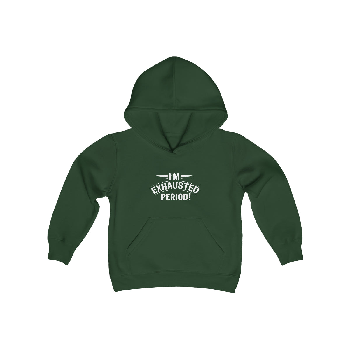 "I'm Exhausted Period" Youth Heavy Blend Hooded Sweatshirt