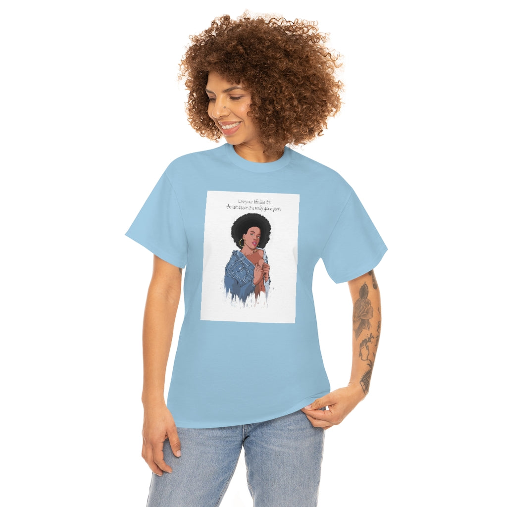 " Live Your Life ......"Unisex Heavy Cotton Tee