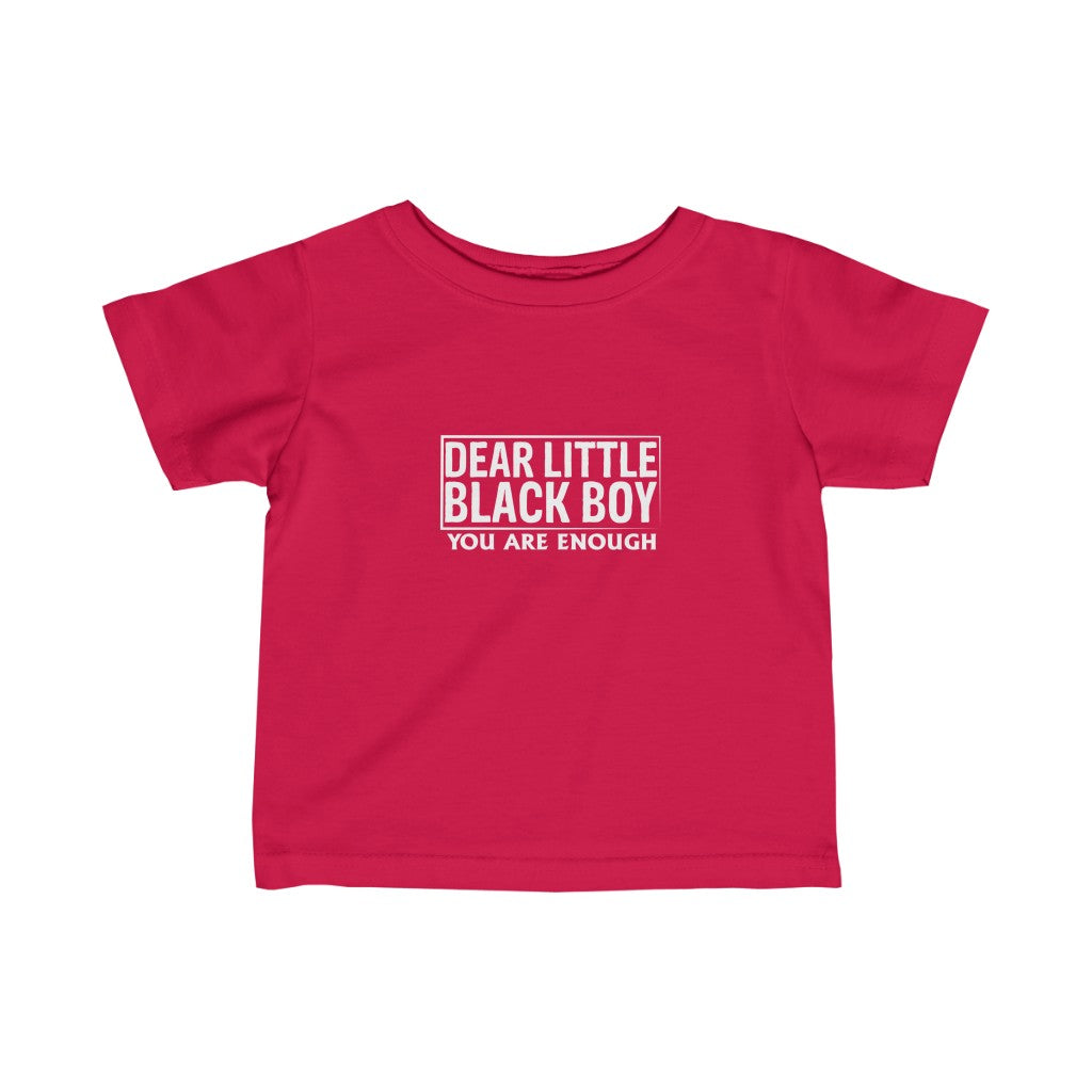 "Dear Little Black Boy You Are Enough" Infant Fine Jersey Tee