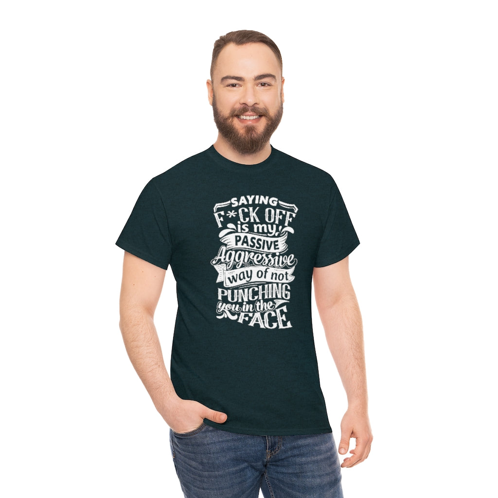 "Saying F*ck Off ..."  Unisex Heavy Cotton Tee
