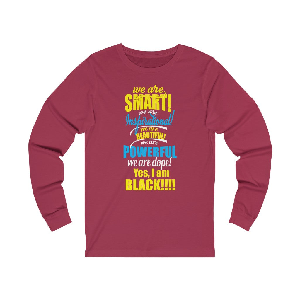 We Are Smart...." Unisex Jersey Long Sleeve Tee