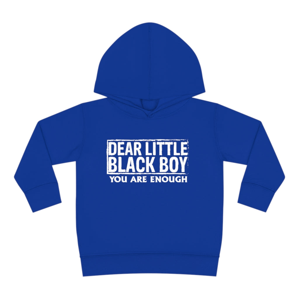 "Dear Little Black Boy You Are ENOUGH" Toddler Pullover Fleece Hoodie