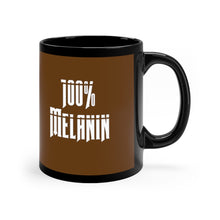 Load image into Gallery viewer, " 100% Melanin" 11oz Black Mug