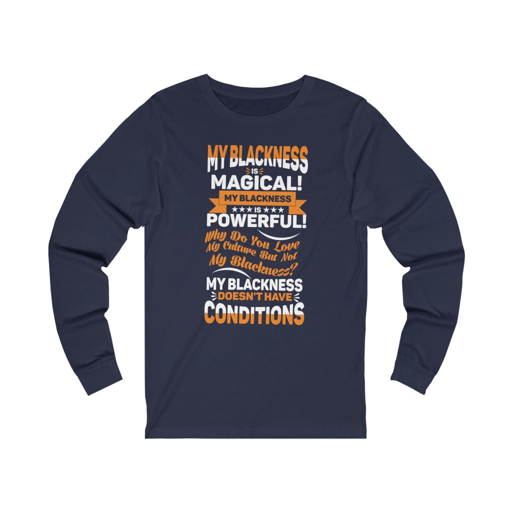 "My Blackness...." Unisex Jersey Long Sleeve Tee