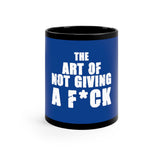 "The Art Of Not Giving A Fuck" 11oz Black Mug