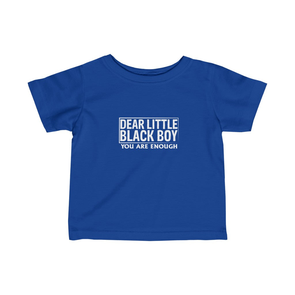"Dear Little Black Boy You Are Enough" Infant Fine Jersey Tee