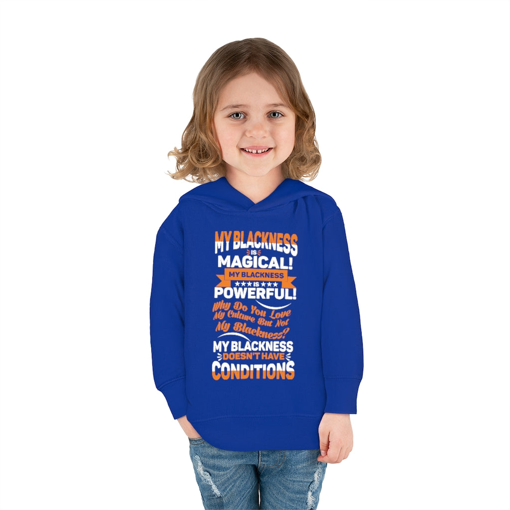 "My Blackness...." Toddler Pullover Fleece Hoodie