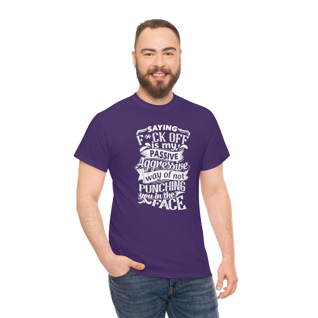 "Saying F*ck Off ..."  Unisex Heavy Cotton Tee