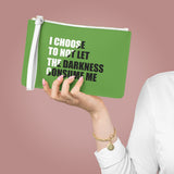 "I Choose Not To Let The Darkness Consume Me 6" Clutch Purse