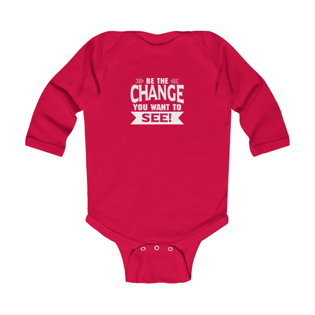"Be The Change You Want To See" Infant Long Sleeve Bodysuit