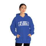 "My Body My Choice" Unisex Heavy Blend™ Hooded Sweatshirt