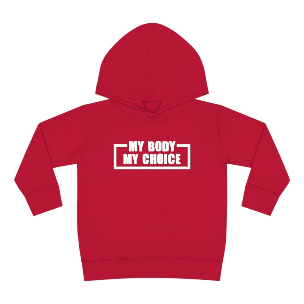 "My Body My Choice" Toddler Pullover Fleece Hoodie