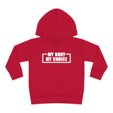 "My Body My Choice" Toddler Pullover Fleece Hoodie