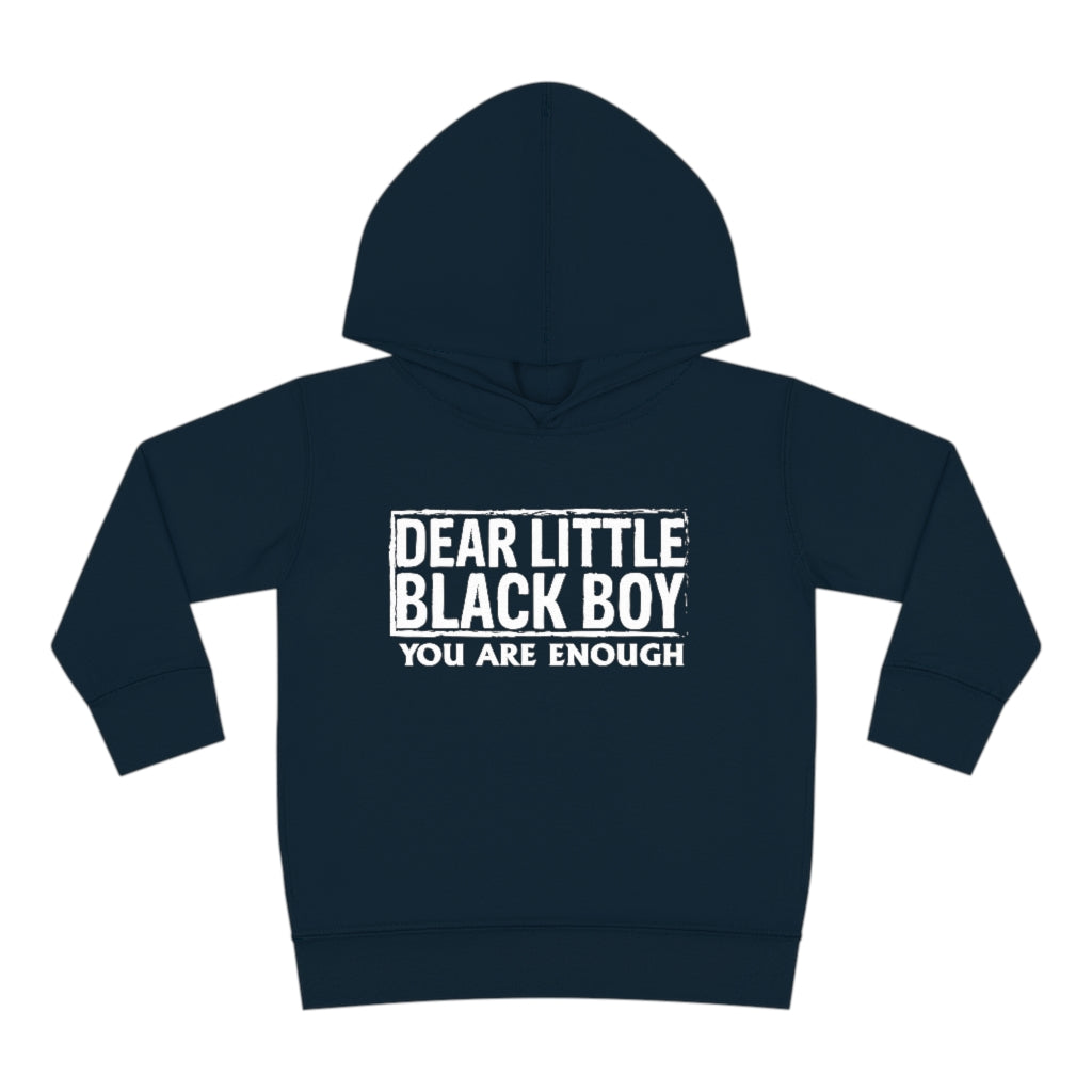 "Dear Little Black Boy You Are ENOUGH" Toddler Pullover Fleece Hoodie