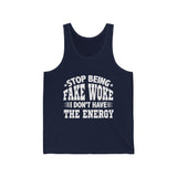 "Stop Being Fake Woke...." Unisex Jersey Tank