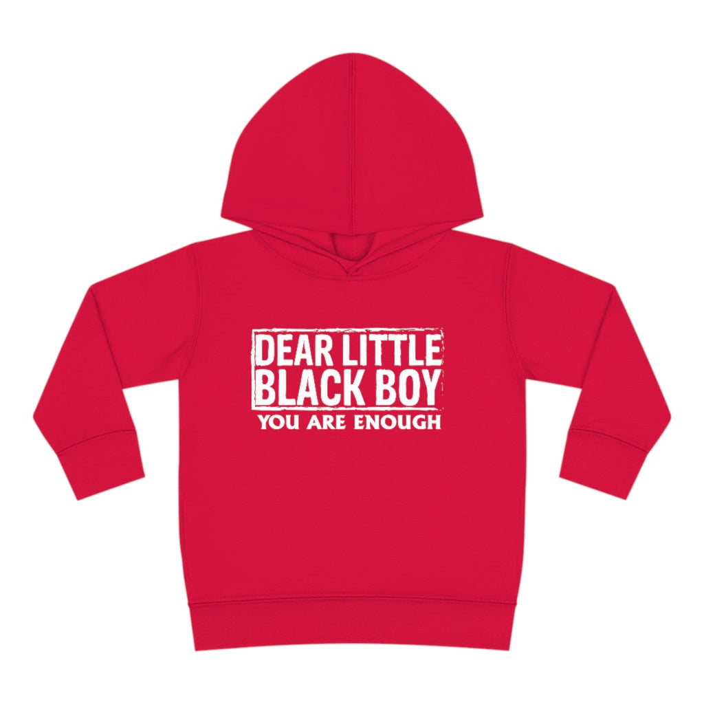 "Dear Little Black Boy You Are ENOUGH" Toddler Pullover Fleece Hoodie