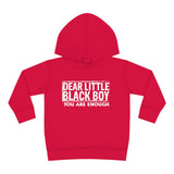 "Dear Little Black Boy You Are ENOUGH" Toddler Pullover Fleece Hoodie