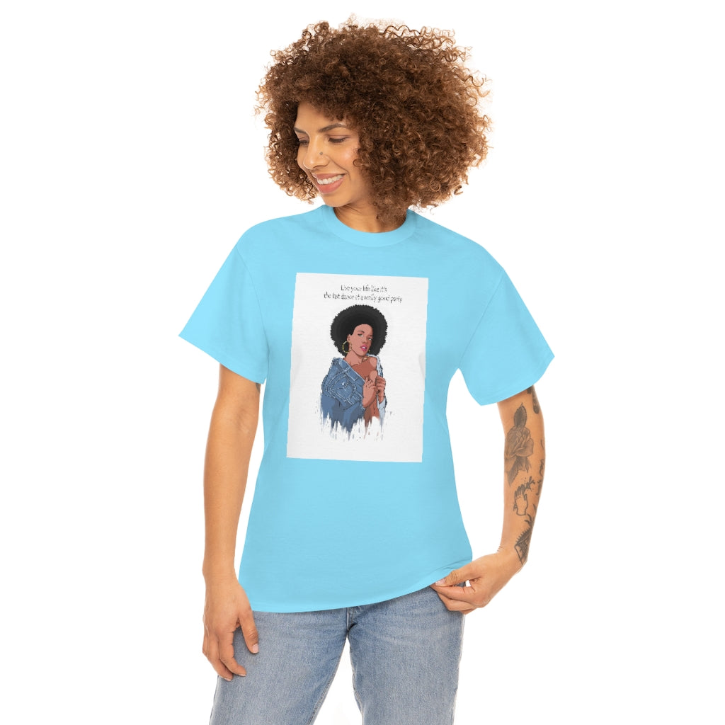 " Live Your Life ......"Unisex Heavy Cotton Tee