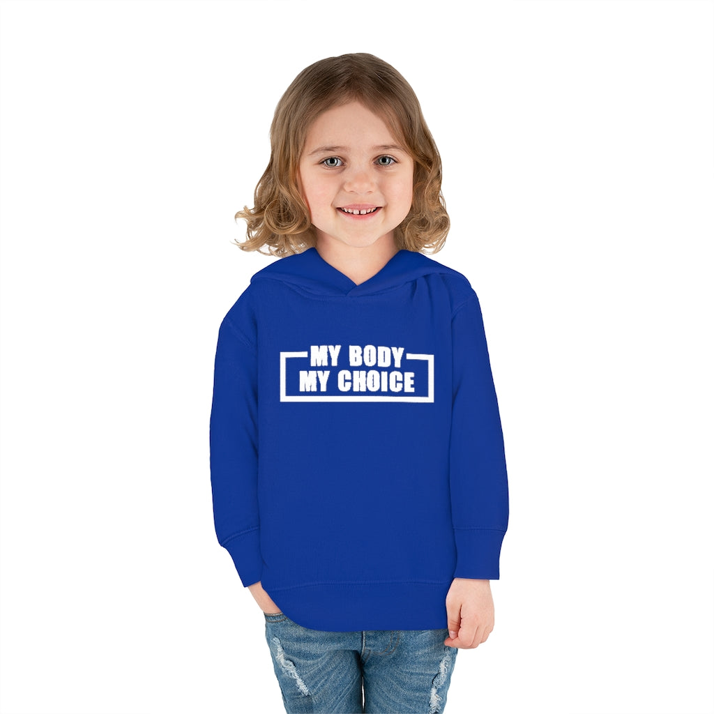 "My Body My Choice" Toddler Pullover Fleece Hoodie