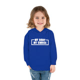 "My Body My Choice" Toddler Pullover Fleece Hoodie