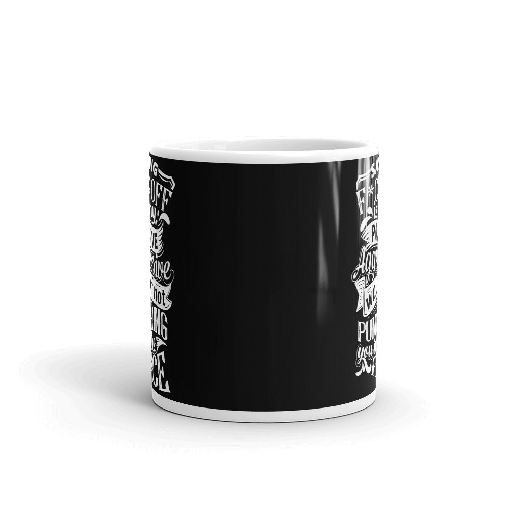 "Saying F*ck Off" Mug