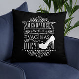 "Menopause....." Basic Pillow