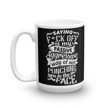 "Saying F*ck Off" Mug