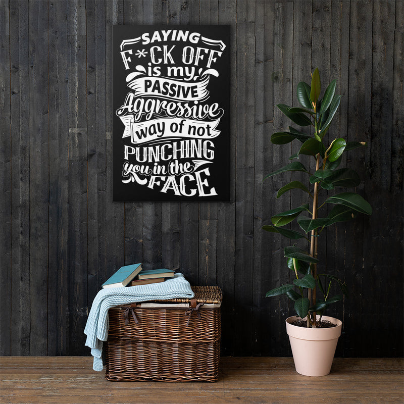 "Saying F*ck Off ..." Canvas