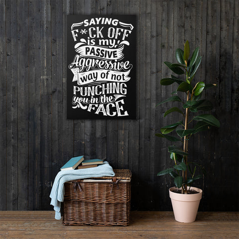 "Saying F*ck Off ..." Canvas