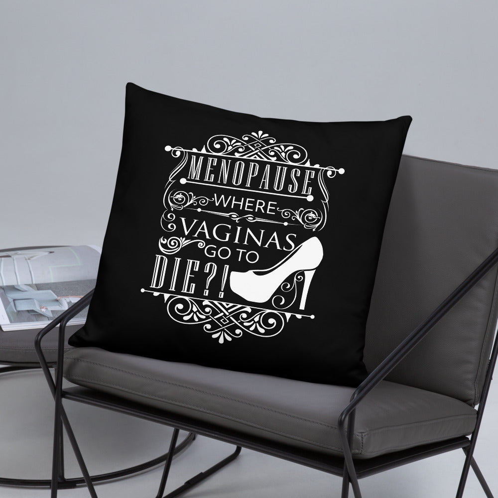 "Menopause....." Basic Pillow