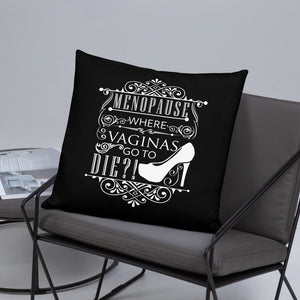 "Menopause....." Basic Pillow