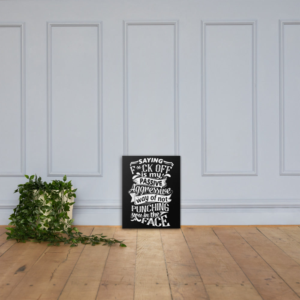 "Saying F*ck Off ..." Canvas