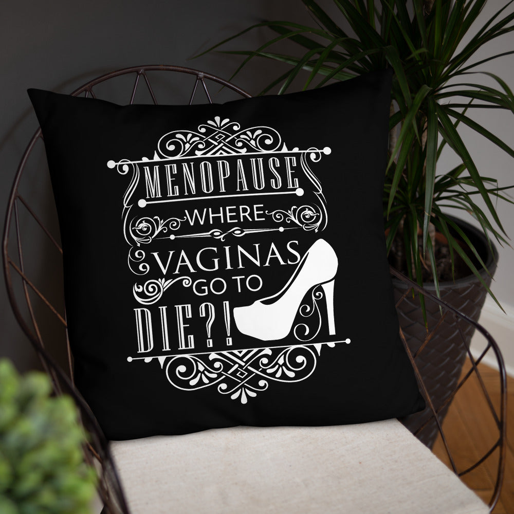 "Menopause....." Basic Pillow