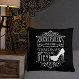 "Menopause....." Basic Pillow
