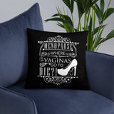 "Menopause....." Basic Pillow