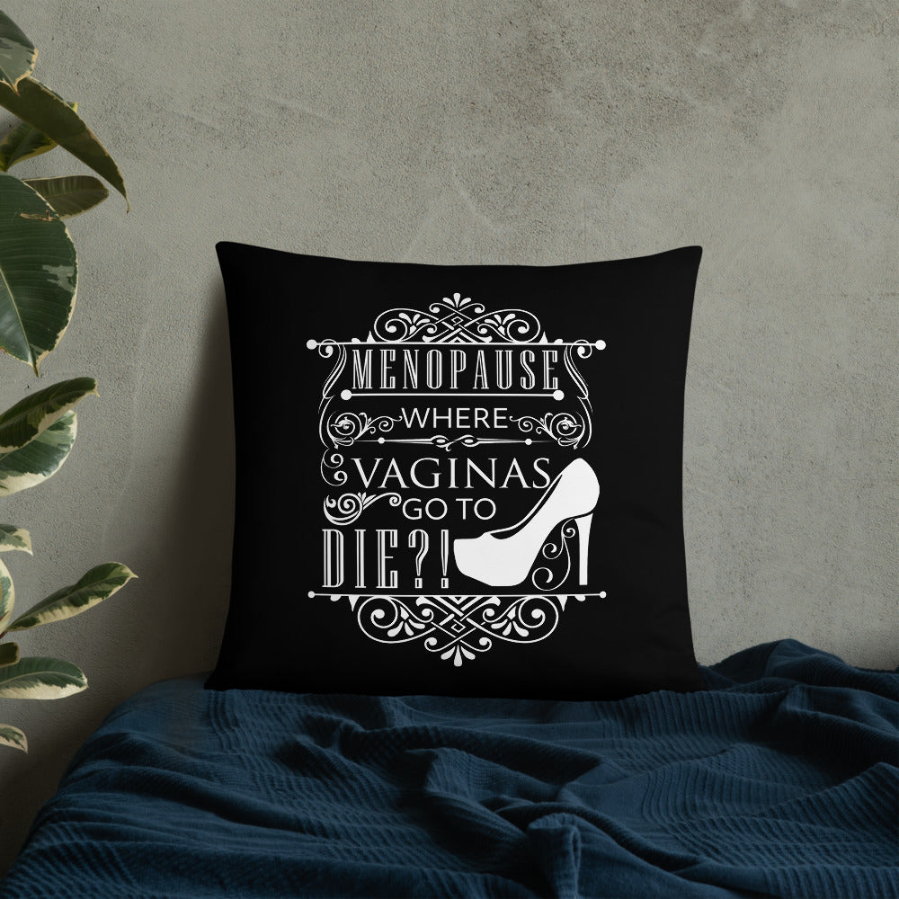 "Menopause....." Basic Pillow