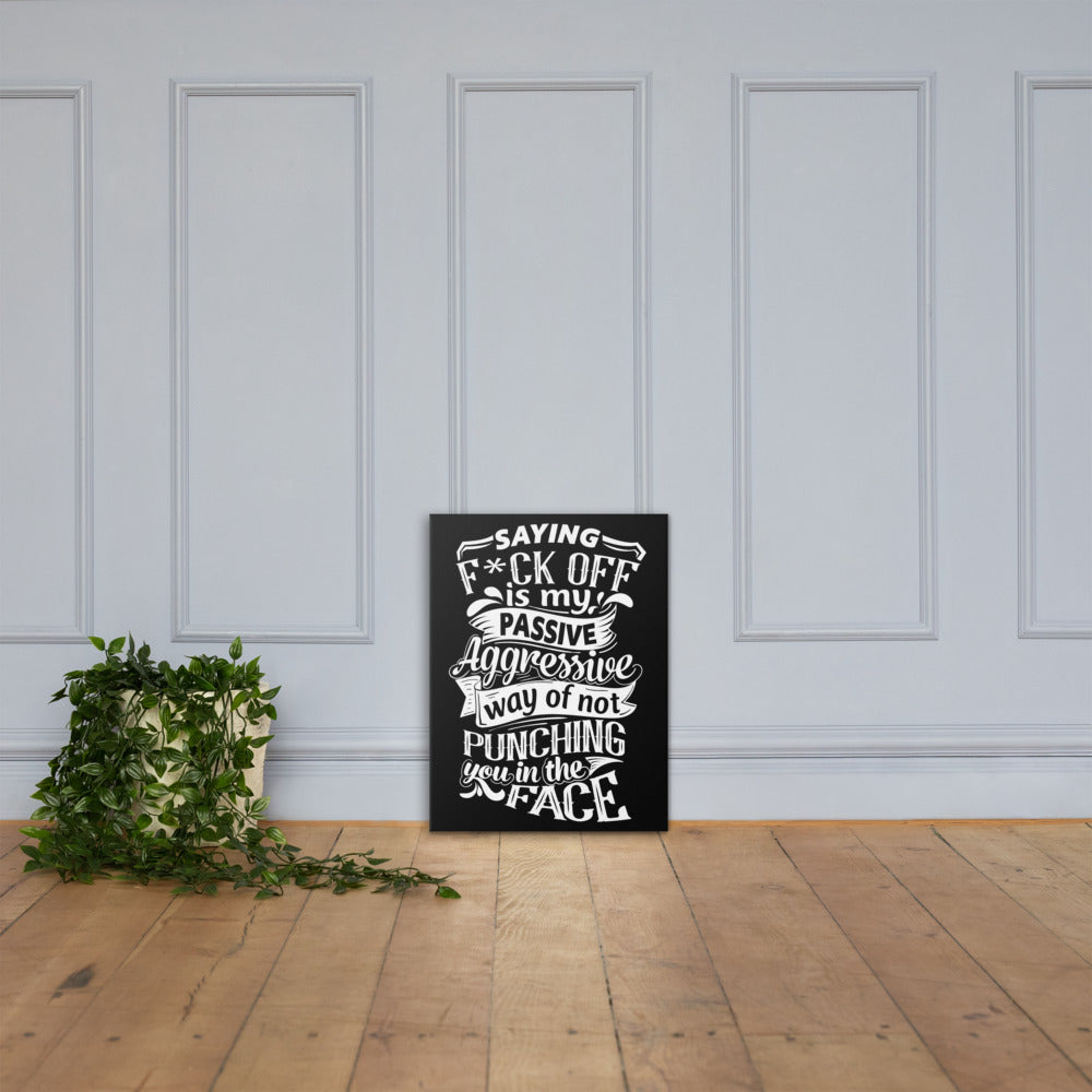 "Saying F*ck Off ..." Canvas
