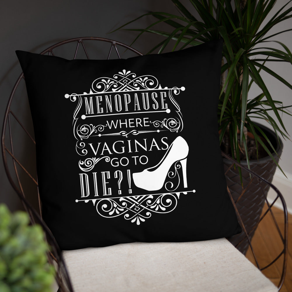 "Menopause....." Basic Pillow