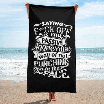 "Saying F*ck Off..." Towel