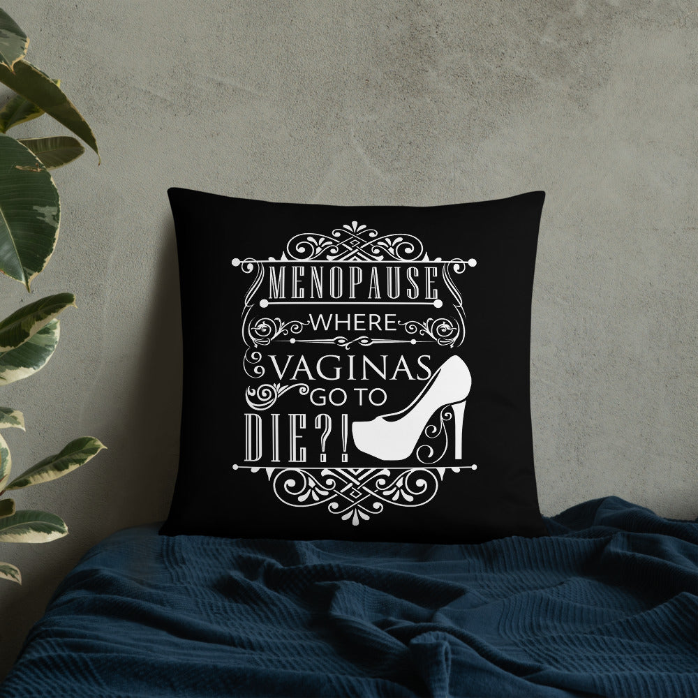 "Menopause....." Basic Pillow