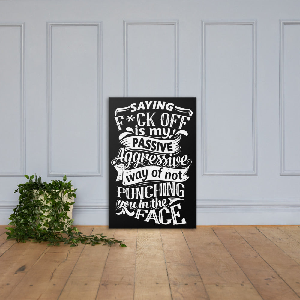 "Saying F*ck Off ..." Canvas