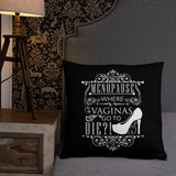 "Menopause....." Basic Pillow