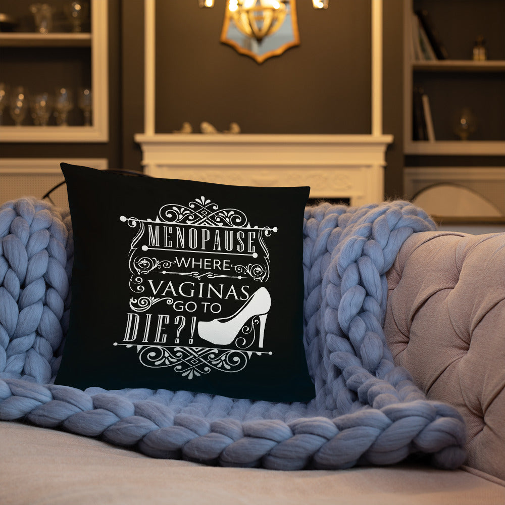 "Menopause....." Basic Pillow