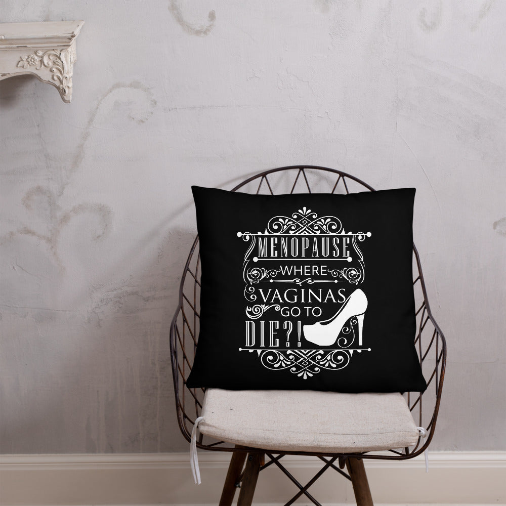 "Menopause....." Basic Pillow