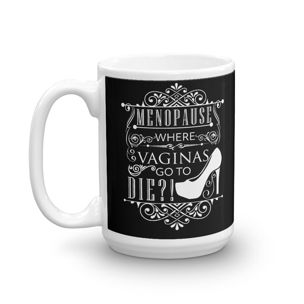"Menopause..." Mug