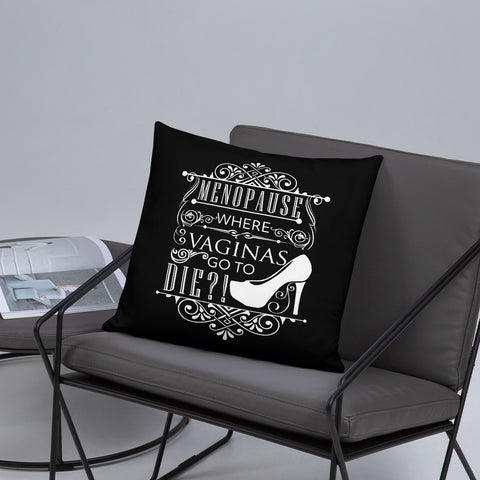 "Menopause....." Basic Pillow