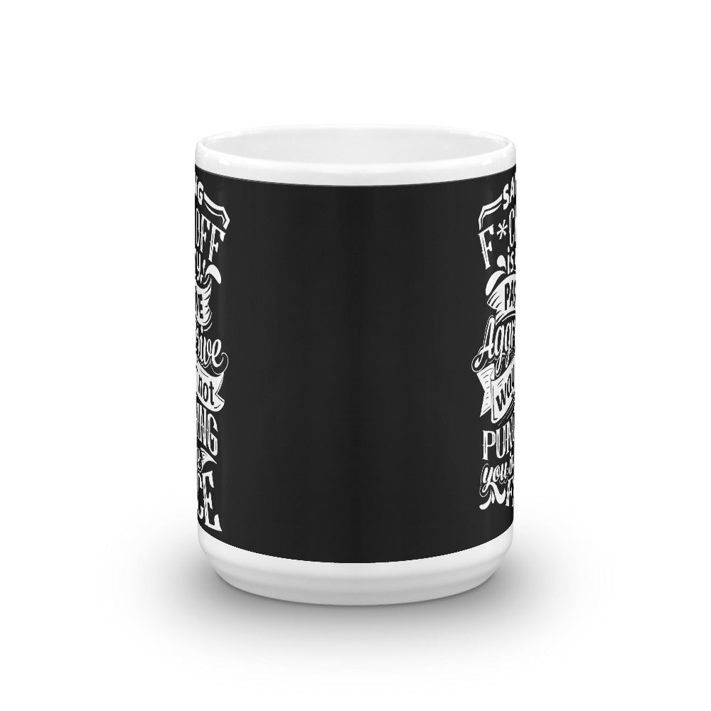 "Saying F*ck Off" Mug